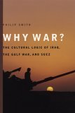 Why War? The Cultural Logic of Iraq, the Gulf War, and Suez cover art