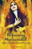 Performing Mexicanidad Vendidas y Cabareteras on the Transnational Stage cover art