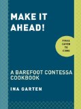Make It Ahead A Barefoot Contessa Cookbook  9780307464880 Front Cover