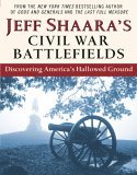 Jeff Shaara's Civil War Battlefields Discovering America's Hallowed Ground cover art