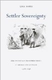Settler Sovereignty Jurisdiction and Indigenous People in America and Australia, 1788-1836 cover art