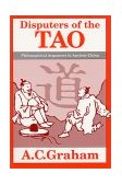 Disputers of the Tao Philosophical Argument in Ancient China
