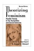 Theorizing Feminism Parallel Trends in the Humanities and Social Sciences, Second Edition 2nd 9780813367880 Front Cover