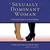 Sexually Dominant Woman An Illustrated Guide for Nervous Beginners 3rd 9780937609880 Front Cover