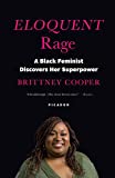 Eloquent Rage A Black Feminist Discovers Her Superpower  9781250112880 Front Cover