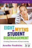 Eight Myths of Student Disengagement Creating Classrooms of Deep Learning