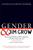 Gender and Jim Crow, Second Edition Women and the Politics of White Supremacy in North Carolina, 1896-1920 2nd 9781469651880 Front Cover