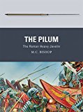 Pilum The Roman Heavy Javelin  9781472815880 Front Cover