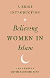 Believing Women in Islam A Brief Introduction  9781477315880 Front Cover