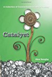 Catalyst A Collection of Commentaries to Get Us Talking 2013 9781481754880 Front Cover