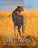 Cheetahs: Biology and Conservation Biodiversity of the World: Conservation from Genes to Landscapes  9780128040881 Front Cover