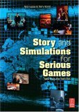Story and Simulations for Serious Games Tales from the Trenches 2006 9780240807881 Front Cover