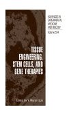 Tissue Engineering, Stem Cells, and Gene Therapies Proceedings of BIOMED 2002-The 9th International Symposium on Biomedical Science and Technology, Held September 19-22, 2002, in Antalya, Turkey 2003 9780306477881 Front Cover