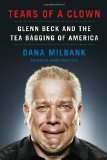 Tears of a Clown Glenn Beck and the Tea Bagging of America  9780385533881 Front Cover