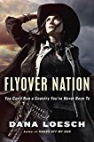 Flyover Nation You Can't Run a Country You've Never Been To 2016 9780399563881 Front Cover