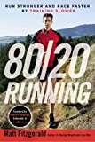 80/20 Running Run Stronger and Race Faster by Training Slower 2014 9780451470881 Front Cover