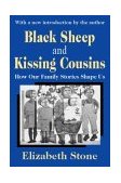 Black Sheep and Kissing Cousins How Our Family Stories Shape Us cover art