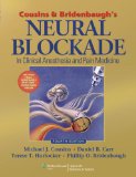 Cousins and Bridenbaugh&#39;s Neural Blockade In Clinical Anesthesia and Pain Medicine
