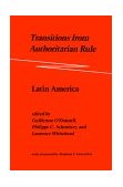 Transitions from Authoritarian Rule Latin America  9780801831881 Front Cover