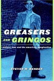 Greasers and Gringos Latinos, Law, and the American Imagination cover art