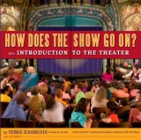 How Does the Show Go On An Introduction to the Theater 2007 9781423100881 Front Cover