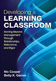 Developing a Learning Classroom Moving Beyond Management Through Relationships, Relevance, and Rigor cover art
