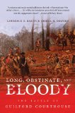 Long, Obstinate, and Bloody The Battle of Guilford Courthouse