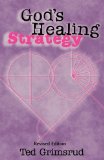 God&#39;s Healing Strategy, Revised Edition An Introduction to the Bible&#39;s Main Themes