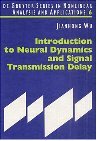 Introduction to Neural Dynamics and Signal Transmission Delay 2001 9783110169881 Front Cover