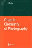 Organic Chemistry of Photography 2004 9783540209881 Front Cover