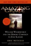 Amazing Grace William Wilberforce and the Heroic Campaign to End Slavery cover art
