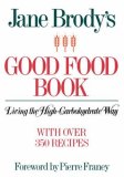 Jane Brody's Good Food Book Living the High-Carbohydrate Way 1980 9780393331882 Front Cover