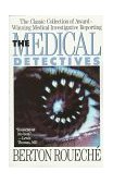 Medical Detectives The Classic Collection of Award-Winning Medical Investigative Reporting 1991 9780452265882 Front Cover