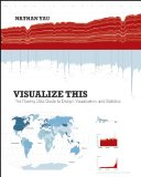 Visualize This The FlowingData Guide to Design, Visualization, and Statistics cover art