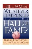 Whatever Happened to the Hall of Fame 1995 9780684800882 Front Cover