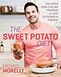 Sweet Potato Diet The Super Carb-Cycling Program to Lose up to 12 Pounds in 2 Weeks  9780738219882 Front Cover