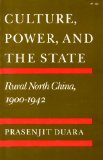 Culture, Power, and the State Rural North China, 1900-1942 cover art