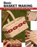 Basic Basket Making All the Skills and Tools You Need to Get Started