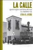 Calle Spatial Conflicts and Urban Renewal in a Southwest City cover art