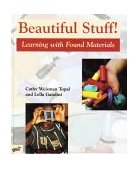 Beautiful Stuff! Learning with Found Materials cover art