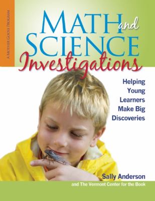 Math and Science Investigations Helping Young Learners Make Big Discoveries cover art