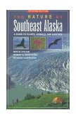 Nature of Southeast Alaska A Guide to Plants Anim 2nd 9780882404882 Front Cover