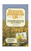 Evening Primrose Oil 1989 9780892812882 Front Cover