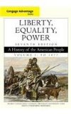 Cengage Advantage Books: Liberty, Equality, Power A History of the American People, Volume 1: To 1877