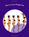 How to Loose Weight Fast 2012 9781479375882 Front Cover