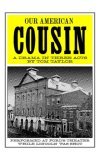 Our American Cousin A Drama in Three Acts 2006 9781557093882 Front Cover