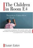 Children in Room E4 American Education on Trial 4th 9781565124882 Front Cover