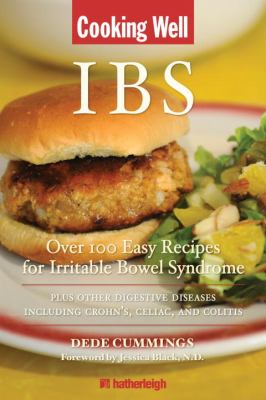 Cooking Well: IBS Over 100 Easy Recipes for Irritable Bowel Syndrome Plus Other Digestive Diseases Including Crohn's, Celiac, and Colitis  9781578263882 Front Cover