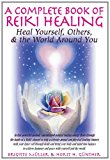Complete Book of Reiki Healing Heal Yourself, Others, and the World Around You 2012 9781591202882 Front Cover