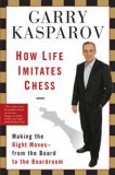 How Life Imitates Chess Making the Right Moves, from the Board to the Boardroom cover art